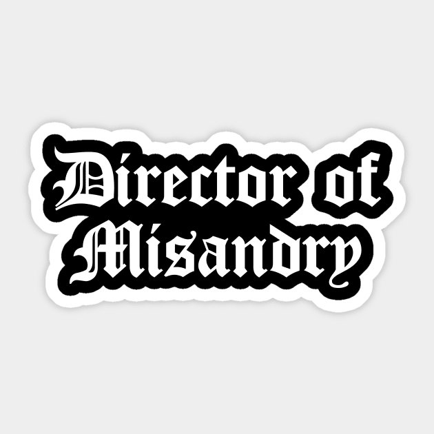 Director of Misandry Sticker by Perpetual Brunch